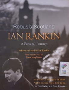 Rebus's Scotland - A Personal Journey written by Ian Rankin performed by Ian Rankin and James Macpherson on Audio CD (Unabridged)